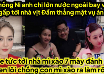 Trực tiếp chồng Ni anh chị lớn nước ngoài về VN gấp tới nhà đấm thẳng mặt vịt,lele tới nhà đánh ghen