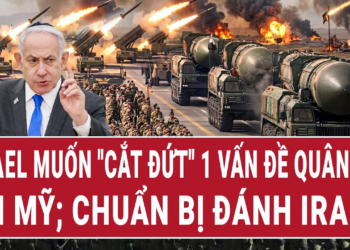 Vấn đề hôm nay: Israel muốn “cắt đứt” 1 vấn đề quân sự với Mỹ; chuẩn bị đánh Iran?