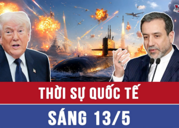 Thời sự Quốc tế sáng 13/5:Mỹ hé lộ ‘quái vật biển’ hạt nhân không xa Iran; Tehran “sẵn sàng đáp trả”