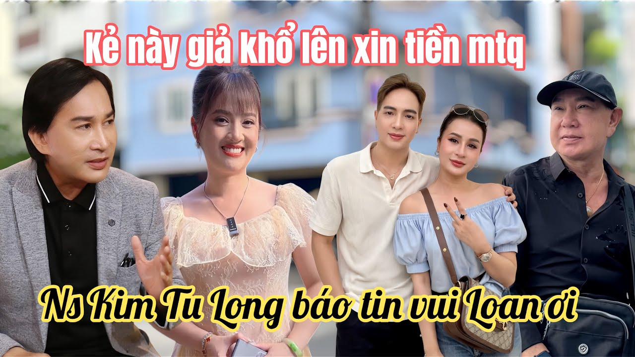 Hồng Loan Mừng Run Nhận Tin Vui Từ Ns Kim Tử Long, KẺ NÀY Bị Bốc Phốt Kêu Cứu Xin Tiền MTQ