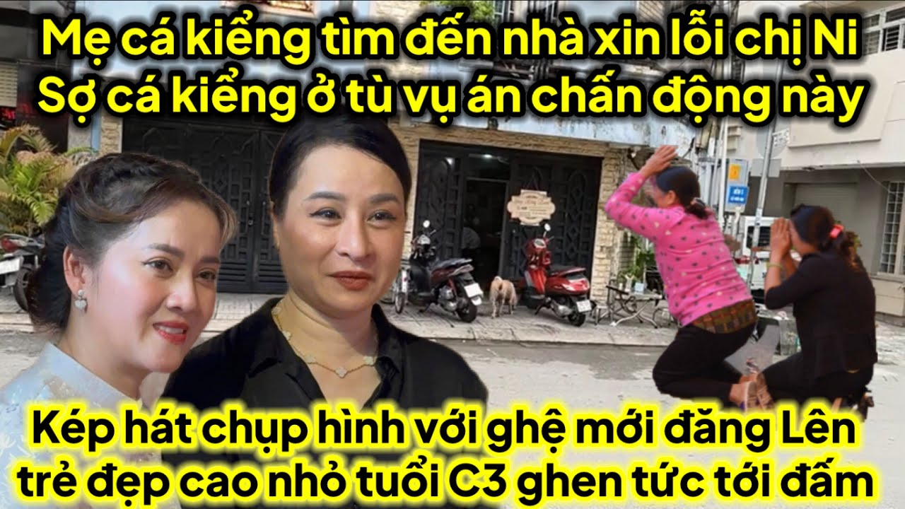 Mẹ cá kiểng tới nhà xin lỗi Ni sợ cá kiểng ủ tờ vụ án này căng kép hát chụp hình ghệ mới C3 ghen
