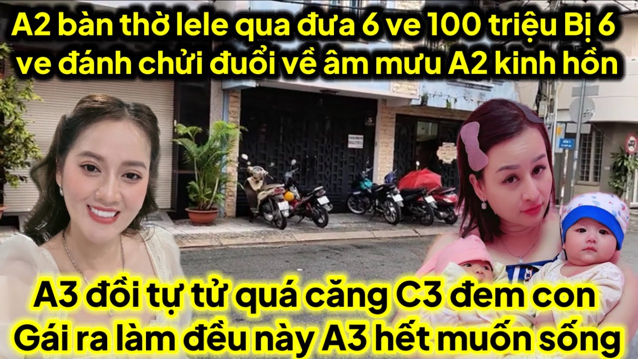 A2 lele đem qua 6 ve 100 triệu bị 6 đánh chửi đuổi về âm mưu A2 lele quá ghê A3 đồi tự dẩn gì con
