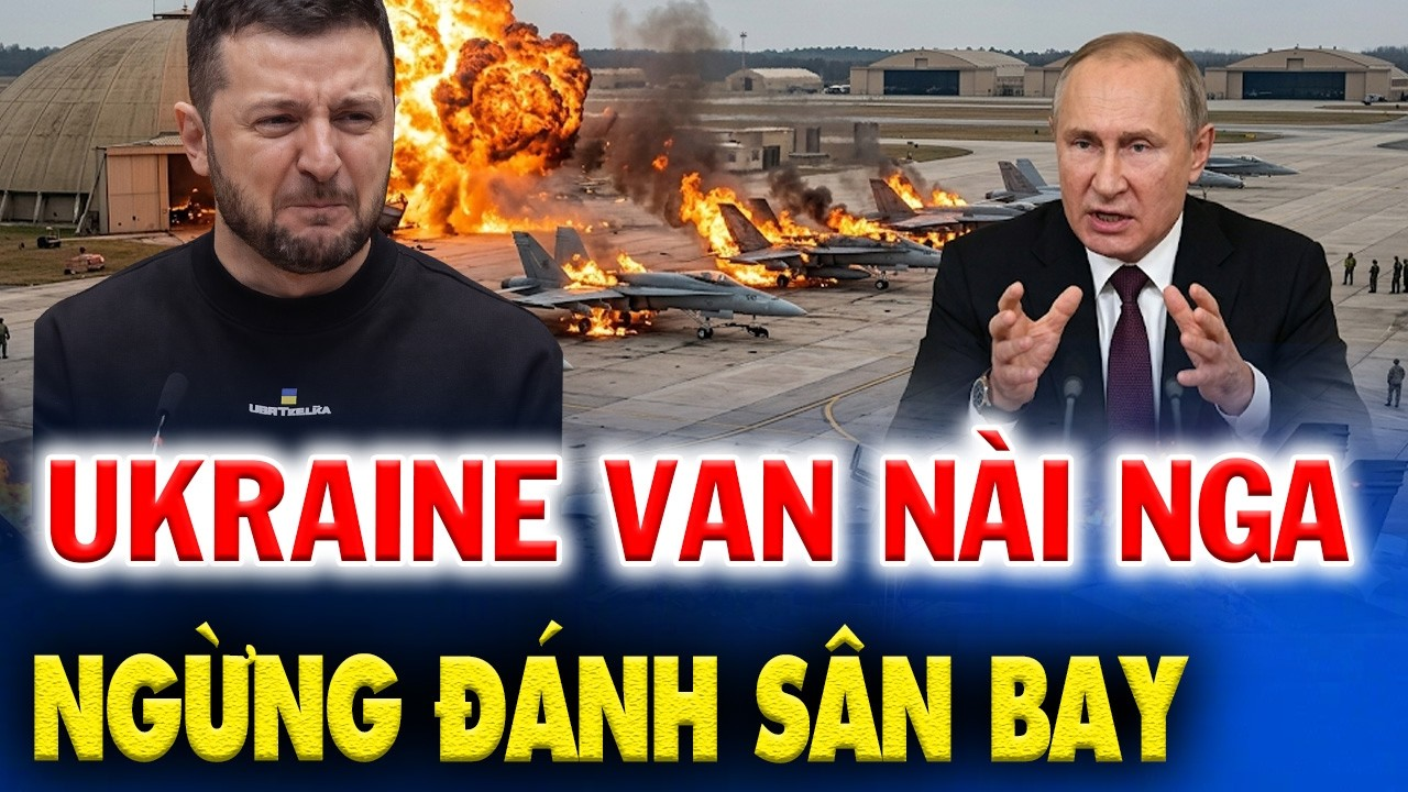 UKRAINE ĐÒI NGA NGỪNG ĐÁNH SÂN BAY: KYIV LỘ ĐIỂM NGHẼN HẬU CẦN TỬ THẦN ĐÃ ĐỊNH