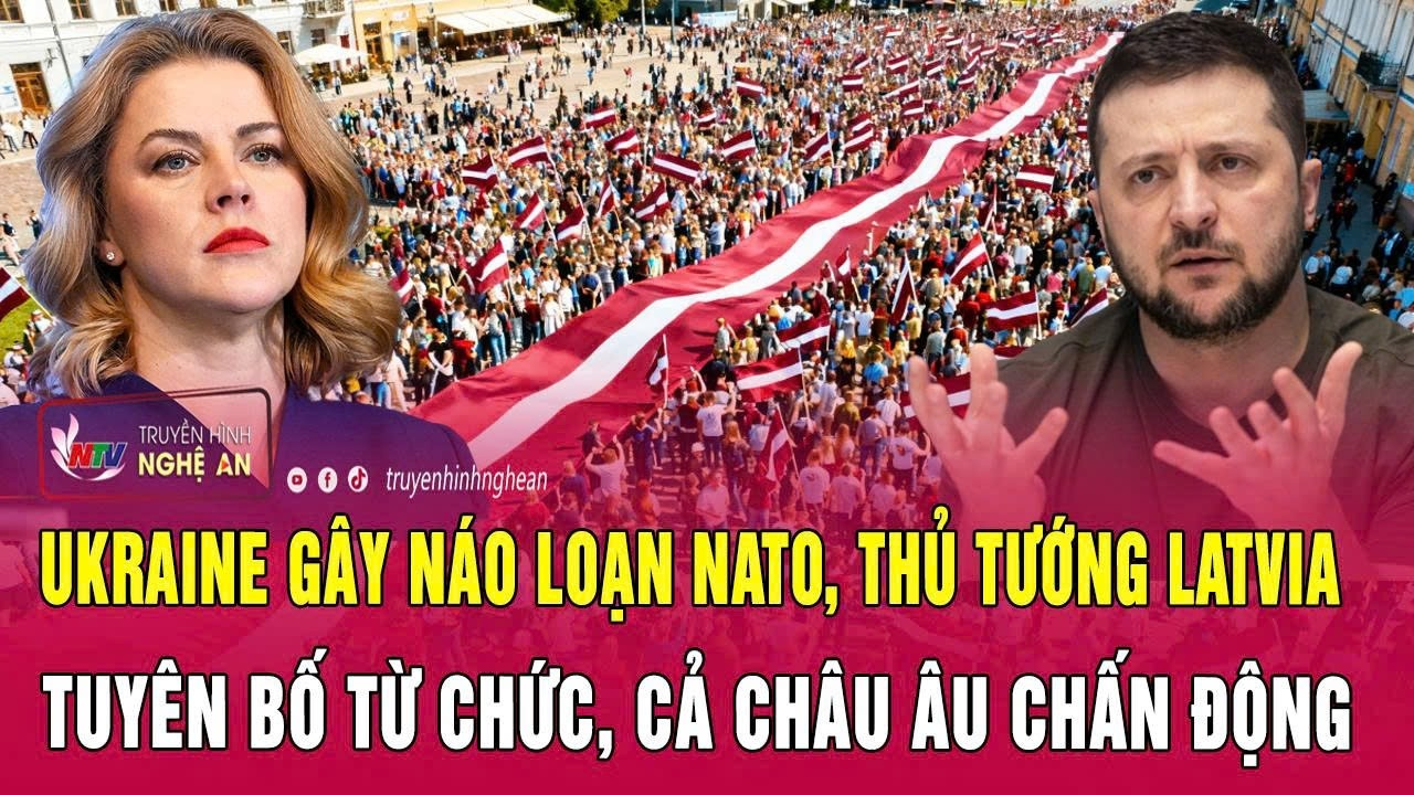 Điểm nóng 15/5: Ukraine gây náo loạn NATO, Thủ tướng Latvia tuyên bố từ chức, cả châu Âu chấn động