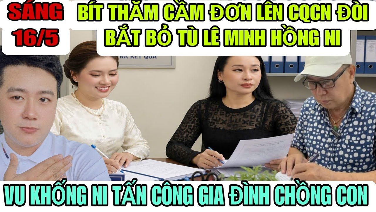 Bít Tham Cầm Đơn Lên CQCN Kiện Hồng Ni Lê Minh Tội Vu Khống Và Làm Nhục Cả Gia Đình Mình