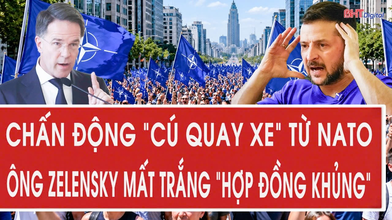 Chấn động “cú quay xe” từ NATO, ông Zelensky mất trắng “hợp đồng khủng”