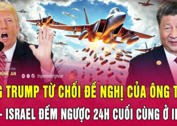 Điểm nóng 17/5: Ông Trump từ chối đề nghị của ông Tập; Mỹ – Israel đếm ngược 24h cuối cùng ở Iran