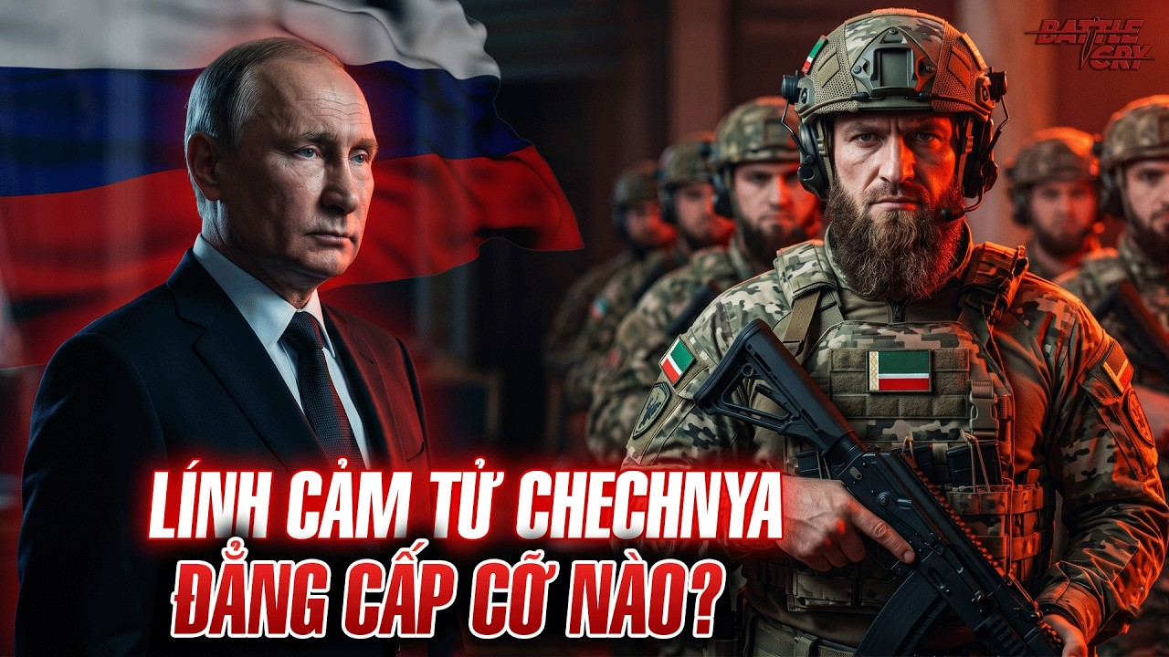 TẠI SAO PUTIN KHAO KHÁT SỞ HỮU ĐỘI QUÂN CHECHNYA? KIỆT TÁC QUẢN TRỊ VÀ VŨ KHÍ TÂM LÝ CỦA NGƯỜI NGA
