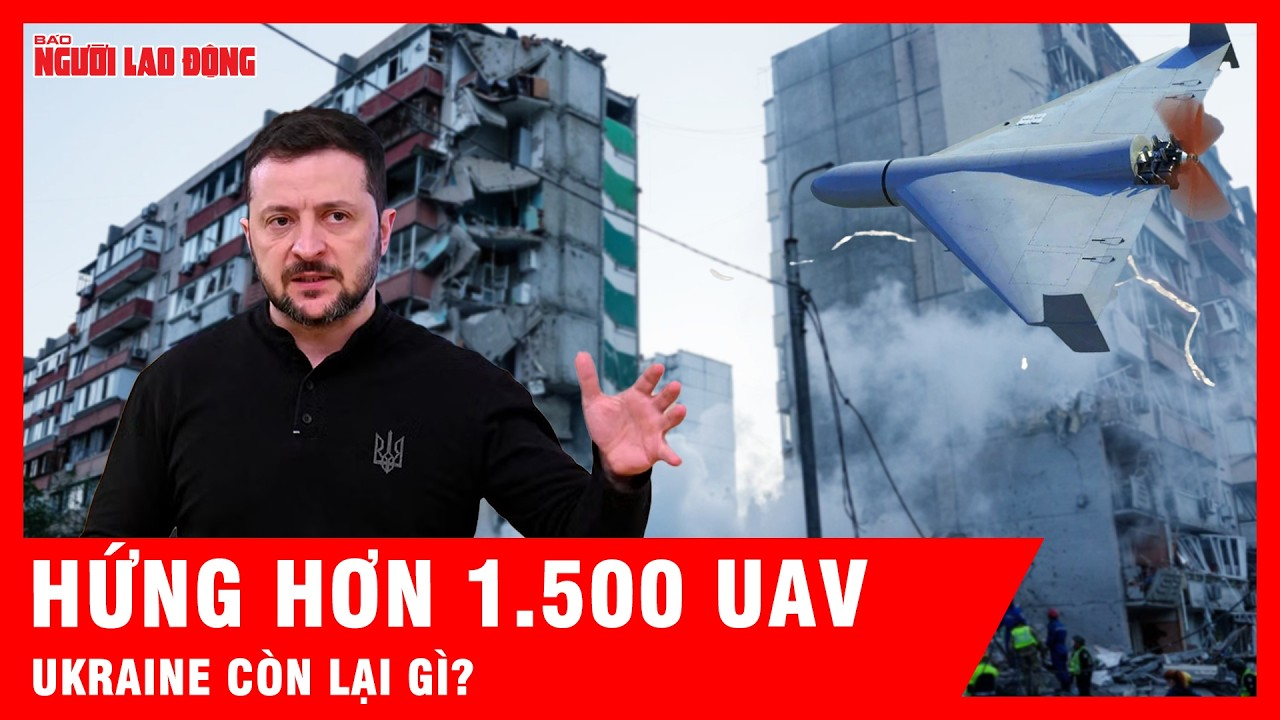 Ukraine còn lại gì sau khi hứng kỷ lục hơn 1.500 UAV từ Nga trong 2 ngày? |