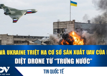 Nga và Ukraine triệt hạ cơ sở sản xuất UAV của nhau, diệt drone từ “trứng nước”