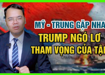Trump Tập Gặp Nhau – Thế Trận Mỹ – Trung Thay Đổi