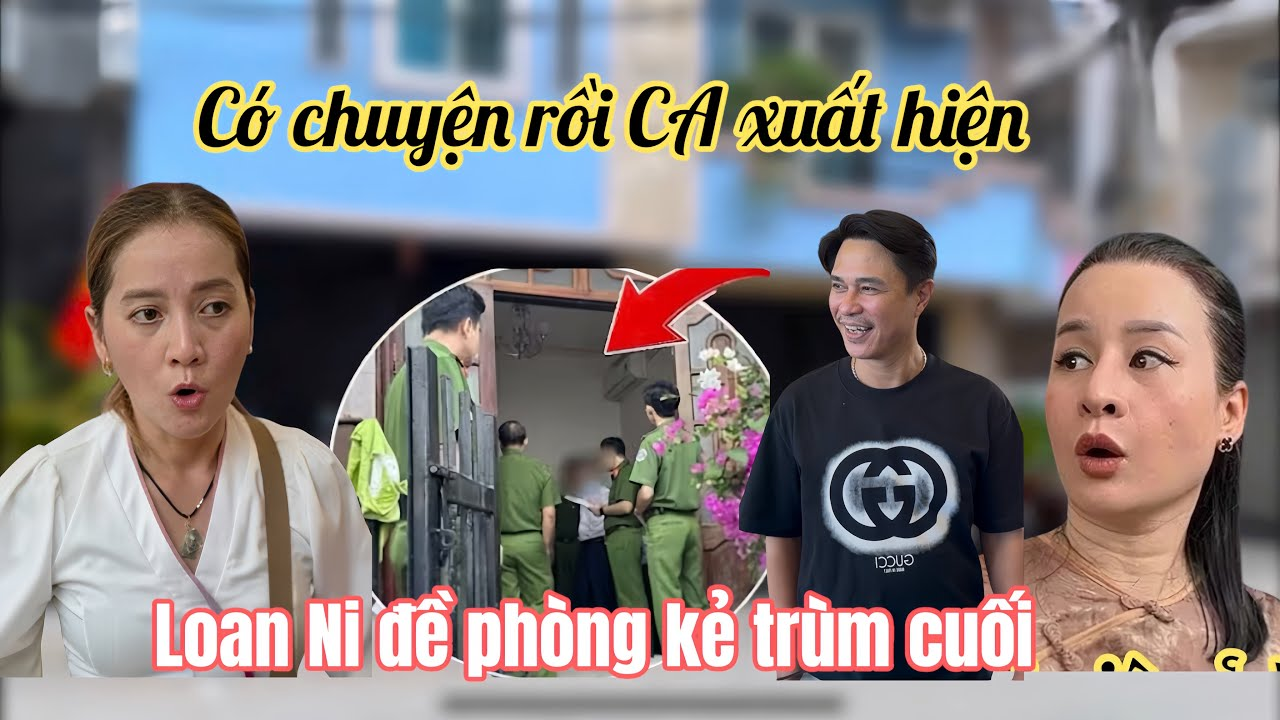 Hồng Loan Giật Mình CA Đến Nhà Ni Làm ĐIỀU NÀY, Lộ Diện Trùm Cuối Nhà Số 5