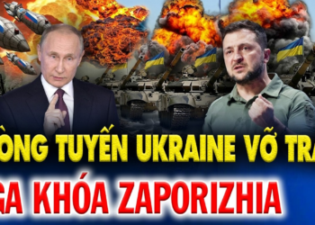 NGA SIẾT CHẶT ZAPORIZHIA: PHÒNG TUYẾN UKRAINE SỤP ĐỔ, ÔNG ZELENSKY THẤT BẠI