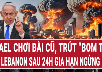 Thời sự quốc tế: Israel chơi bài cũ, trút “bom tấn” vào Lebanon sau 24h gia hạn ngừng bắn