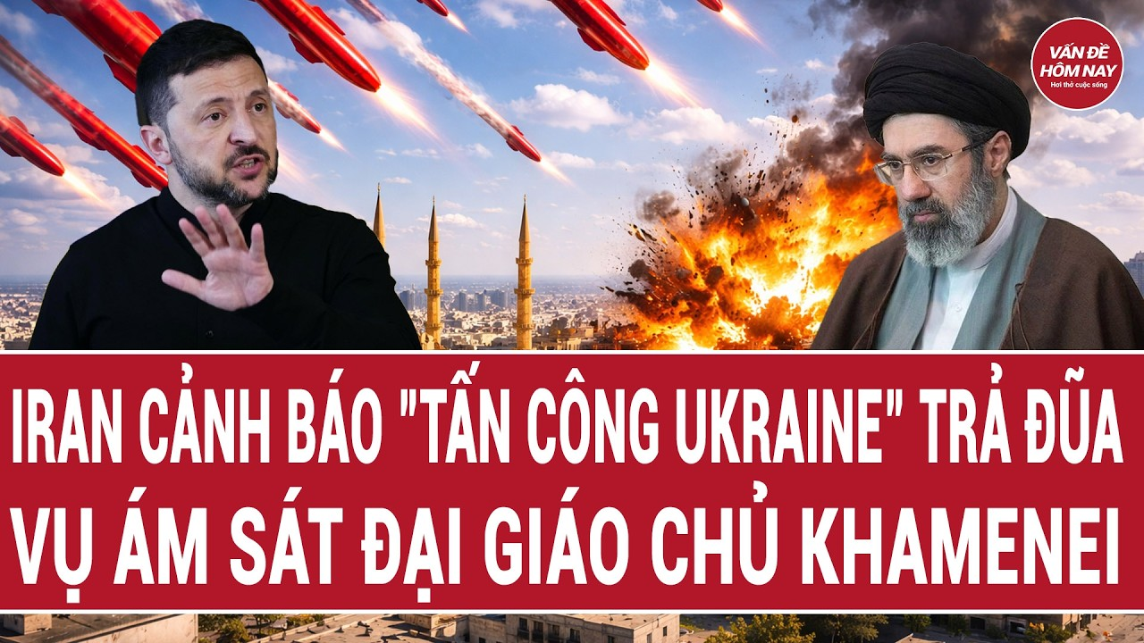 Thế giới trong ngày: Iran cảnh báo “tấn công Ukraine” trả đũa vụ ám sát đại giáo chủ Khamenei