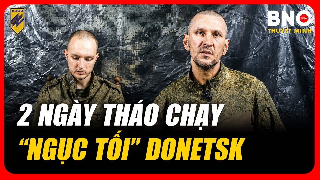 TRỰC TIẾP TỪ UKRAINE: Lính Nga sống sót từ đường hầm “tử thần” Donetsk kể lại khoảnh khắc kinh hoàng