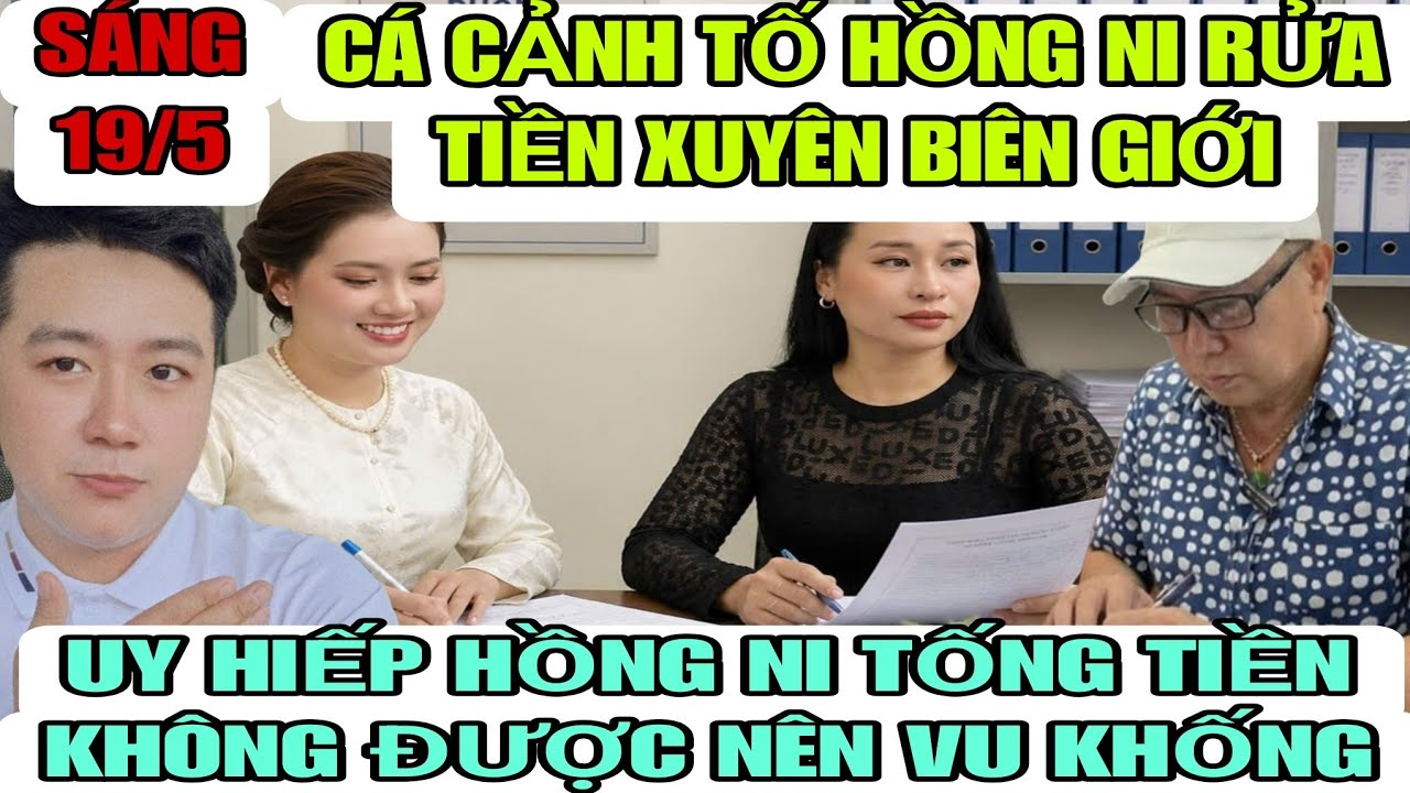 Cá Cảnh Tố Hồng Ni RỬA TIỀN Xuyên Biên Giới Đang Bị CA Điều Tra