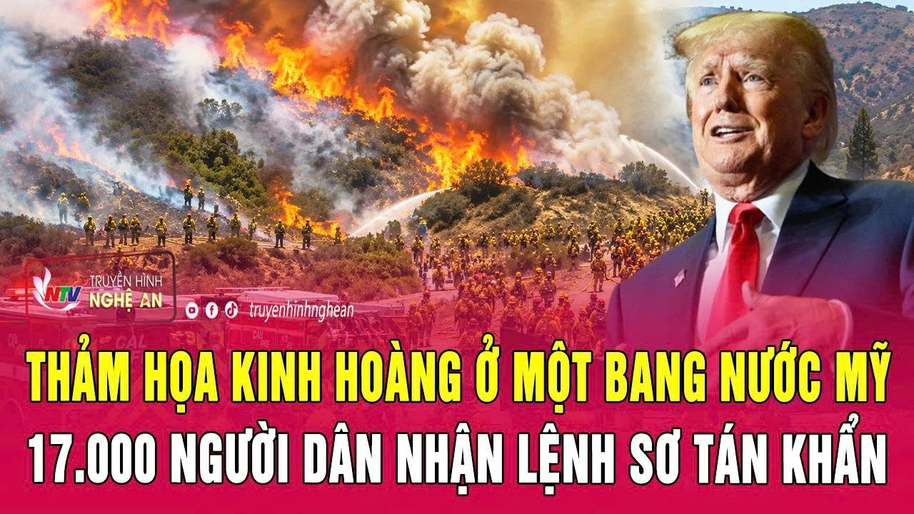 Thảm họa kinh hoàng ở một bang nước Mỹ, 17.000 người dân nhận lệnh sơ tán khẩn