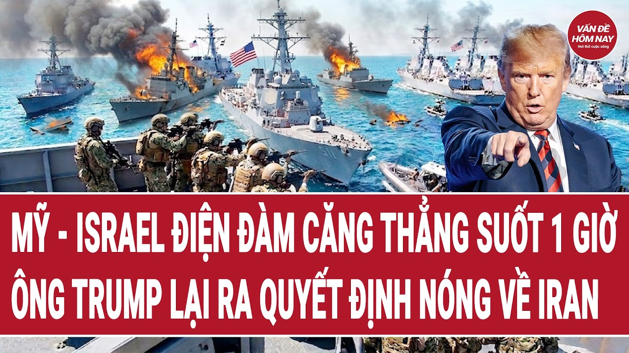 Thời sự: Thủ tướng Israel điện đàm 1 giờ thuyết phục ông Trump tấn công Iran, kết quả bất ngờ