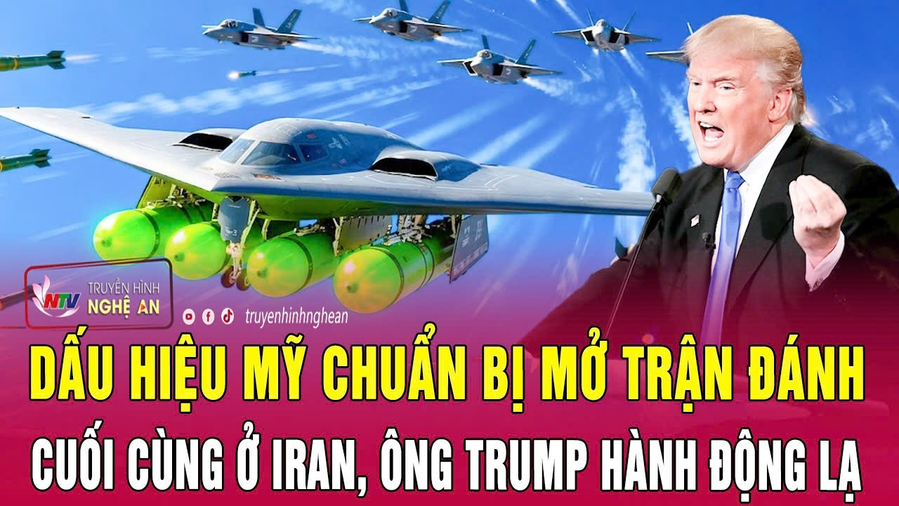 Điểm nóng thế giới 24/5: Dấu hiệu Mỹ chuẩn bị mở trận đánh cuối cùng ở Iran, ông Trump hành động lạ