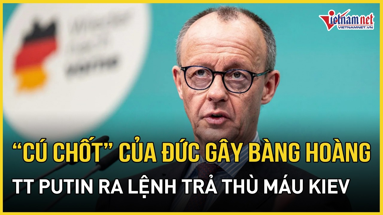 “Cú chốt” của Đức về Ukraine gây bàng hoàng phương Tây, TT Putin trực tiếp ra lệnh trả thù máu Kiev