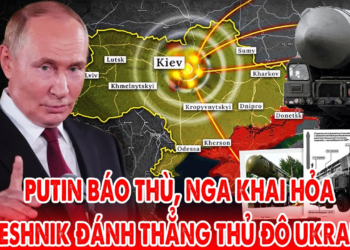 Putin báo thù, Nga khai hỏa Oreshnik đánh thẳng thủ đô Kiev Ukraine !