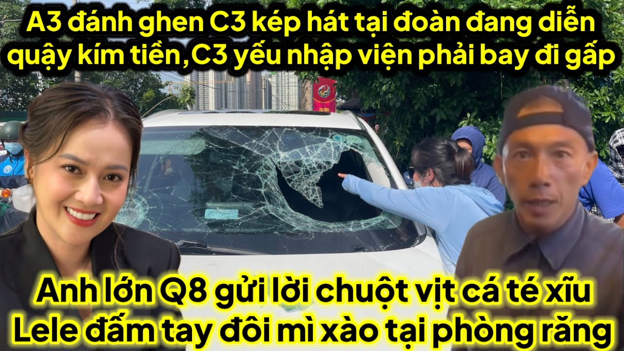 A3..đ.ánh…ghen kép hát tại Đoàn hát đang diễn,C3 yếu nhập viện bay đi gấp,A lớn Q8 lên tiếng khét