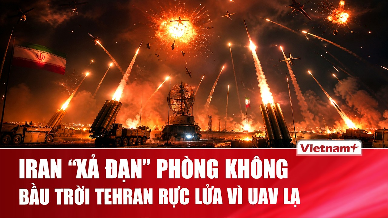 Thời sự Quốc tế sáng 2/5: Iran báo động khẩn, phòng không “nổ liên hoàn”, UAV lạ bị truy kích