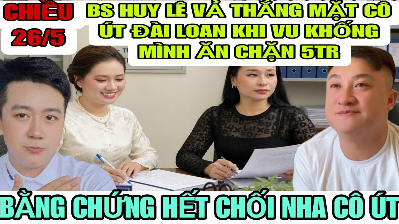 BS Huy Lê Đưa Bằng Chứng Vả Thẳng Mặt Cô Út Thuận Đài Loan Khi Vu Khống 5Tr