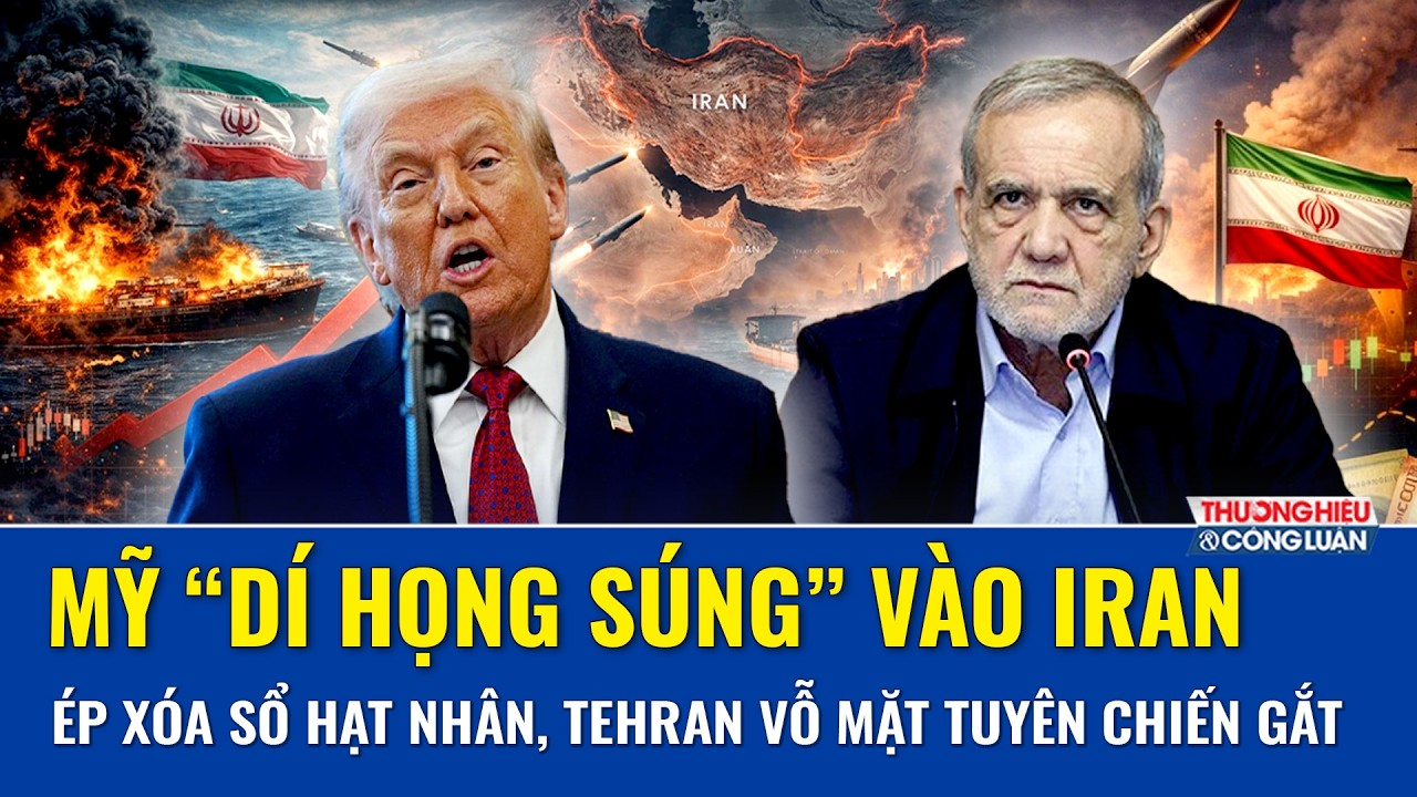 Thời sự Quốc tế sáng 27/5: Mỹ “dí họng súng” vào Iran, ép xóa sổ hạt nhân, Tehran vỗ mặt tuyên chiến