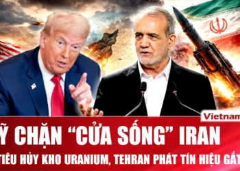 Thời sự Quốc tế sáng 27/5: Mỹ chặn “cửa sống” Iran, ép tiêu hủy uranium, Tehran phát tín hiệu gắt