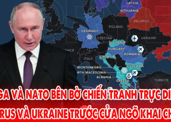 Nga và NATO bên bờ chiến tranh trực tiếp, Belarus và Ukraine cũng đứng trước cửa ngõ khai chiến !