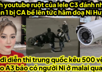Lính youtube ruột lele C3..đ.ánh nhau bị bế Q1 tức lên hâm Ni,C3 diễn trung quốc A3 báo chuyện gấp