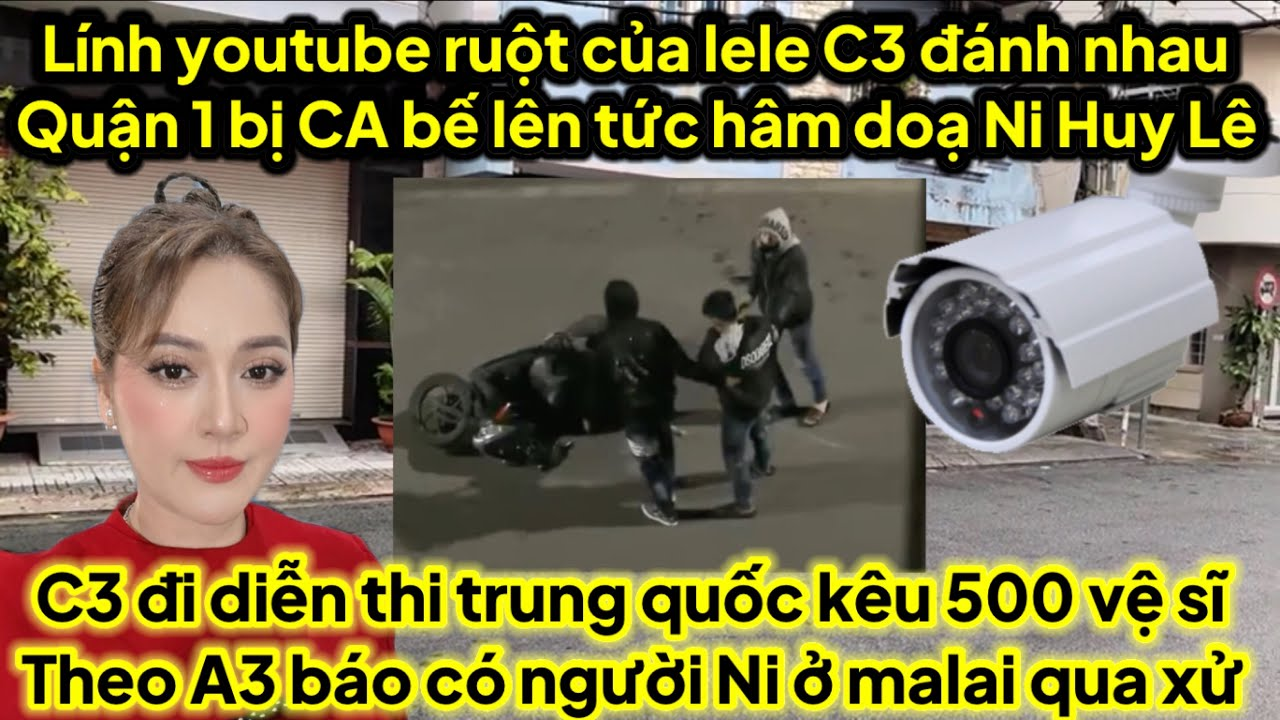 Lính youtube ruột lele C3..đ.ánh nhau bị bế Q1 tức lên hâm Ni,C3 diễn trung quốc A3 báo chuyện gấp