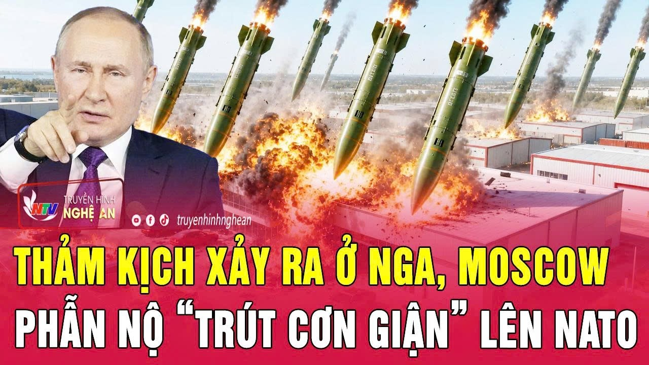 Thời sự quốc tế 28/5: Thảm kịch xảy ra ở Nga, Moscow phẫn nộ “trút cơn giận” lên NATO