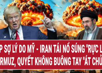 Vấn đề hôm nay 29/5: Lý do Mỹ – Iran tái nổ súng “rực lửa” ở Hormuz, quyết không buông “át chủ bài”