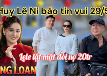 Hồng Loan Quá Vui Huy Lê Ni Báo Tin Vui 1 Em Đi Xa, Lele Chia Tay Đòi Quà Thực Dụng 20Tr