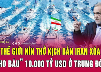 Điểm nóng: Cả thế giới nín thở kịch bản Iran xóa sổ “kho báu” 10.000 tỷ USD ở Trung Đông