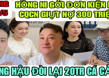 Hồng Ni Làm Đơn Gởi CQCN Anh 3 Giựt Nợ 300 Triệu, Bông Hậu Đòi Cá Cảnh 20 Triệu