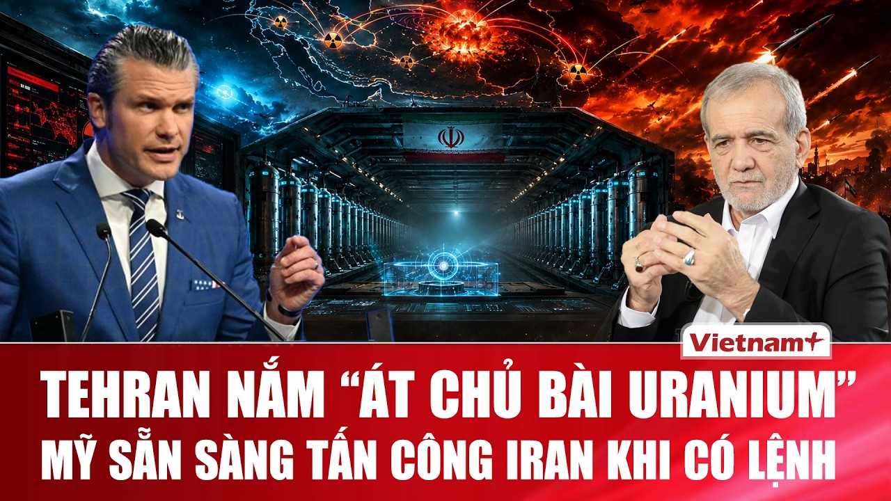 Thời sự quốc tế sáng 31/5: Iran găm chặt “át chủ bài” hạt nhân, Mỹ đấu trí “nghẹt thở” với Tehran