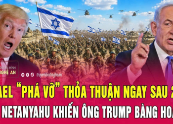 Điểm nóng 5/6: Israel “phá vỡ” thỏa thuận ngay sau 24h; Ông Netanyahu khiến ông Trump bàng hoàng