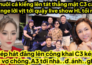 Mẹ nuôi cá kiểng lên tát thẳng mặt C3 nge lời vịt tới quậy show HL tối nay,kép hát A3 đ.ánh ghen C3