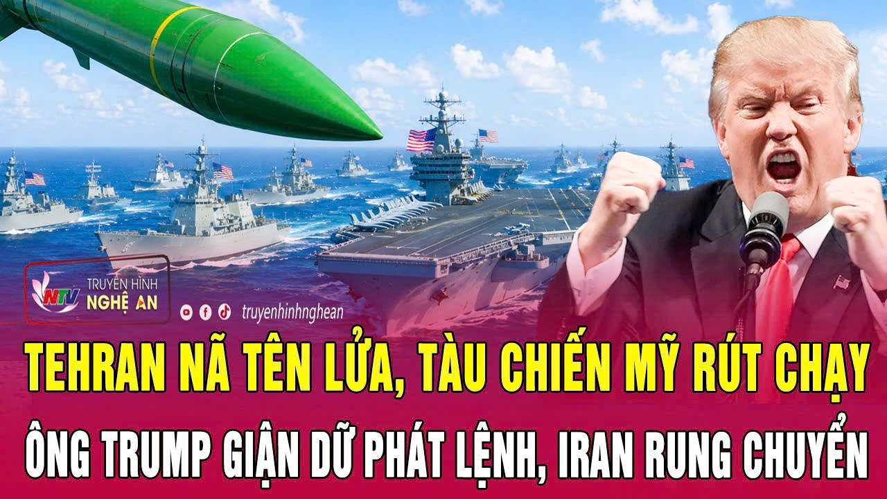 Thời sự: Tehran nã tên lửa, tàu chiến Mỹ rút chạy, ông Trump giận dữ phát lệnh, Iran rung chuyển