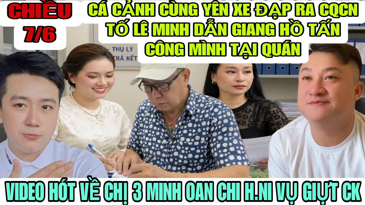 Cá Cảnh Cùng Yên Xe Đạp Ra CQCN Nộp Đơn Tố Lê Minh Dân Giang Hồ Đến Quán Ăn Tấn Công Mình