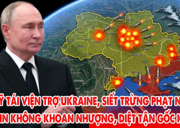 Mỹ tái viện trợ Ukraine và siết trừng phạt Nga, Putin không khoan nhượng !