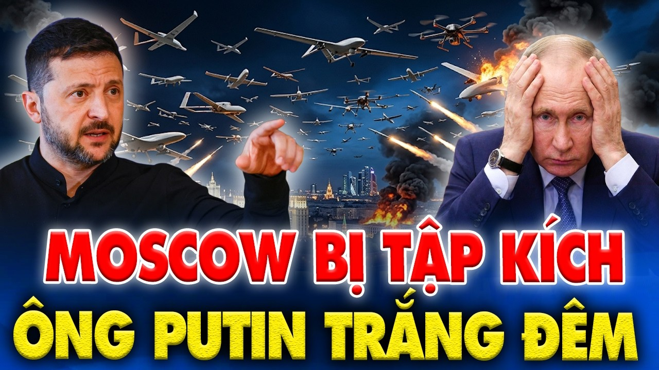 UAV Ukraine Áp Lực Moscow Suốt Đêm, Nga Gấp Rút Tăng Cường Phòng Không!