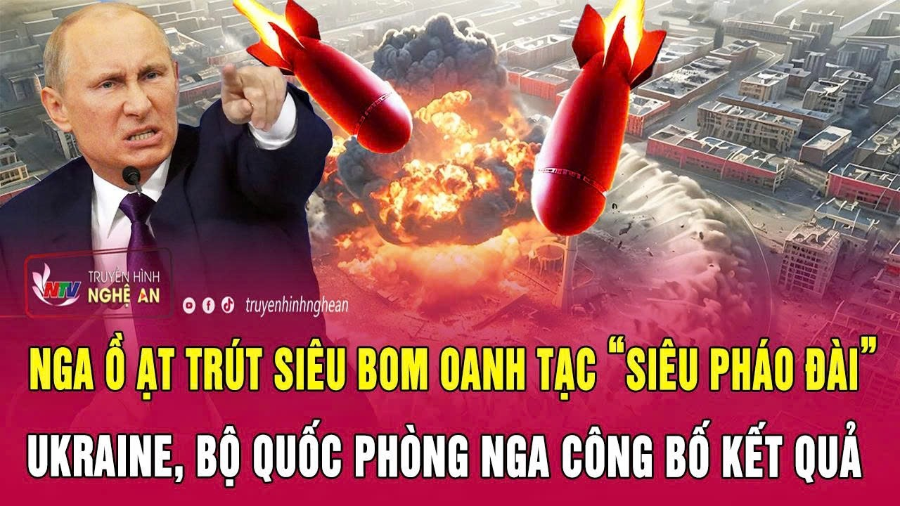 Nga ồ ạt trút siêu bom oanh tạc “siêu pháo đài” Ukraine, Bộ Quốc phòng Nga công bố kết quả