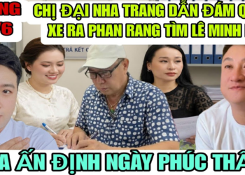 Chị Đại Nha Trang Dẫn Đám Quay Xe Ra Phan Rang Tìm Lê Minh Ni, Thông Tin Tòa Phúc Thẩm Vụ Giành TS
