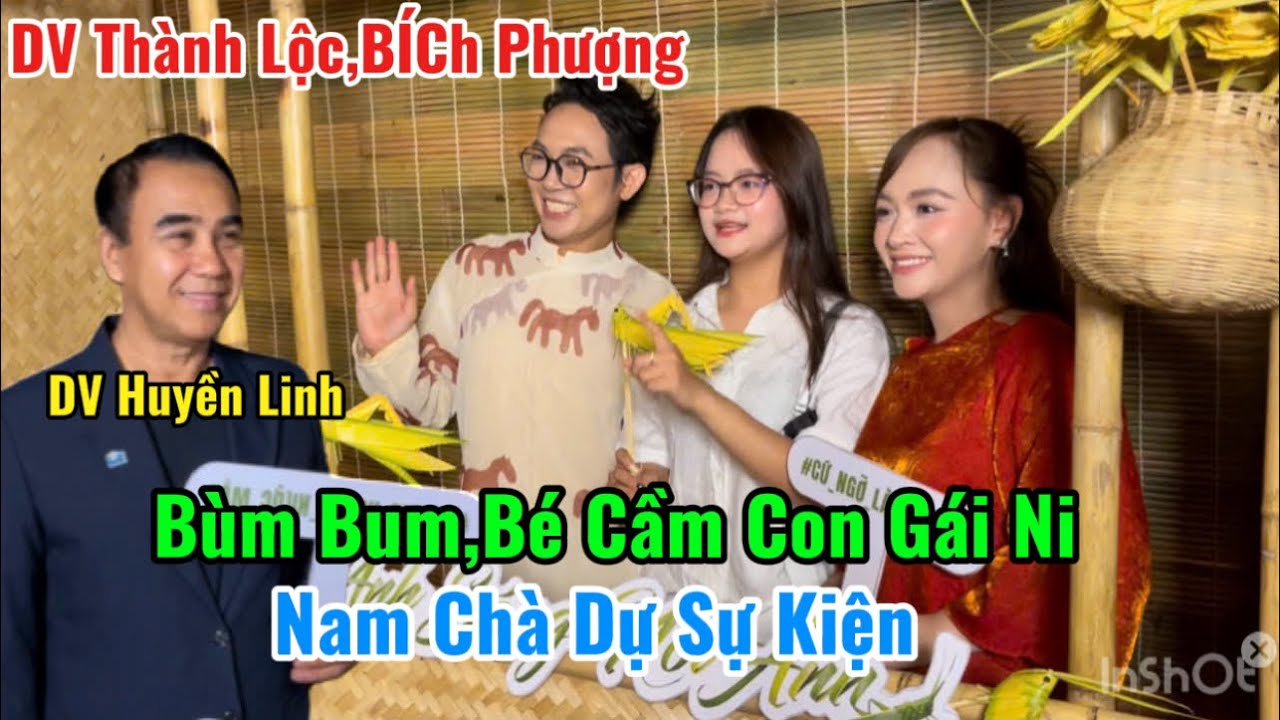 Lần đầu Tiên Bé Cầm con Gái Ni cùng Bùm Bum,Nam chà đi sự kiện Nhiều NS nổi tiếng,DV Huyền Linh