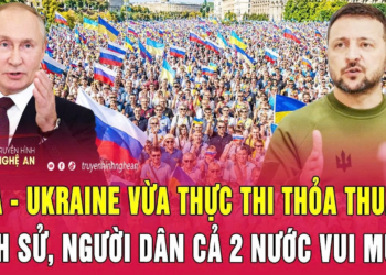 Nóng: Nga – Ukraine vừa thực thi thỏa thuận lịch sử, người dân cả 2 nước vui mừng